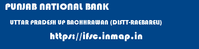 PUNJAB NATIONAL BANK  UTTAR PRADESH UP BACHHRAWAN (DISTT-RAEBARELI)   ifsc code